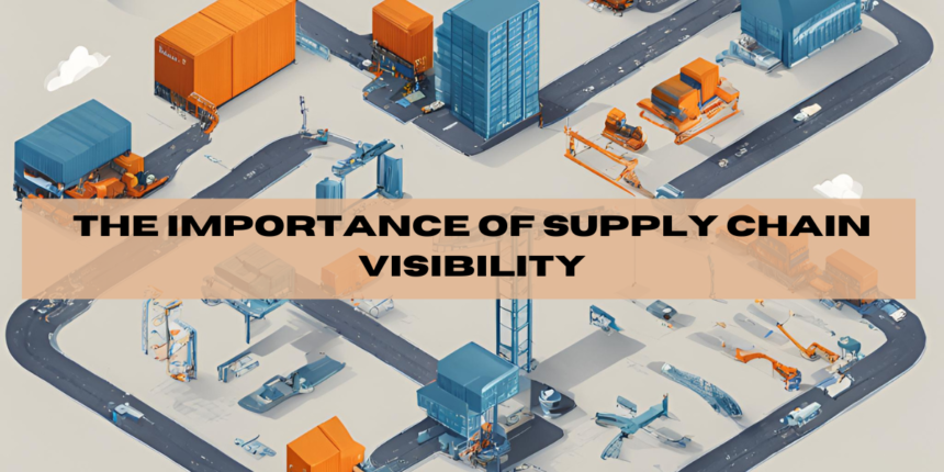 The Importance of Supply Chain Visibility: How Distributors Can Improve ...