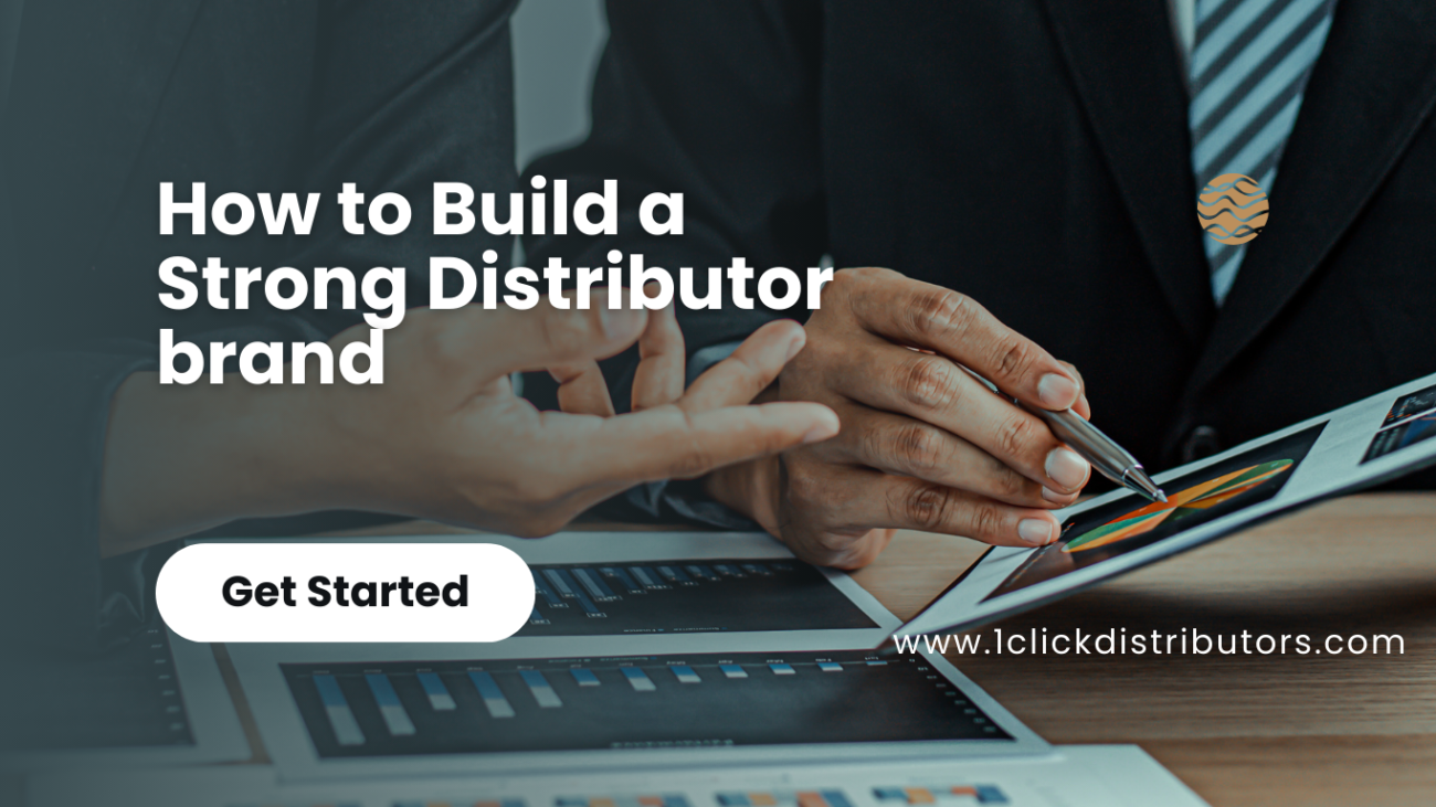 How to Build a Strong Distributor brand - 1Click Distributors